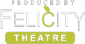 Felicity Theatre